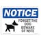Signmission OSHA Notice, 5" Height, Forget The Dog Beware Of Wife Sign With Symbol, 7" X 5", Landscape OS-NS-D-57-L-12876 - alternate 1
